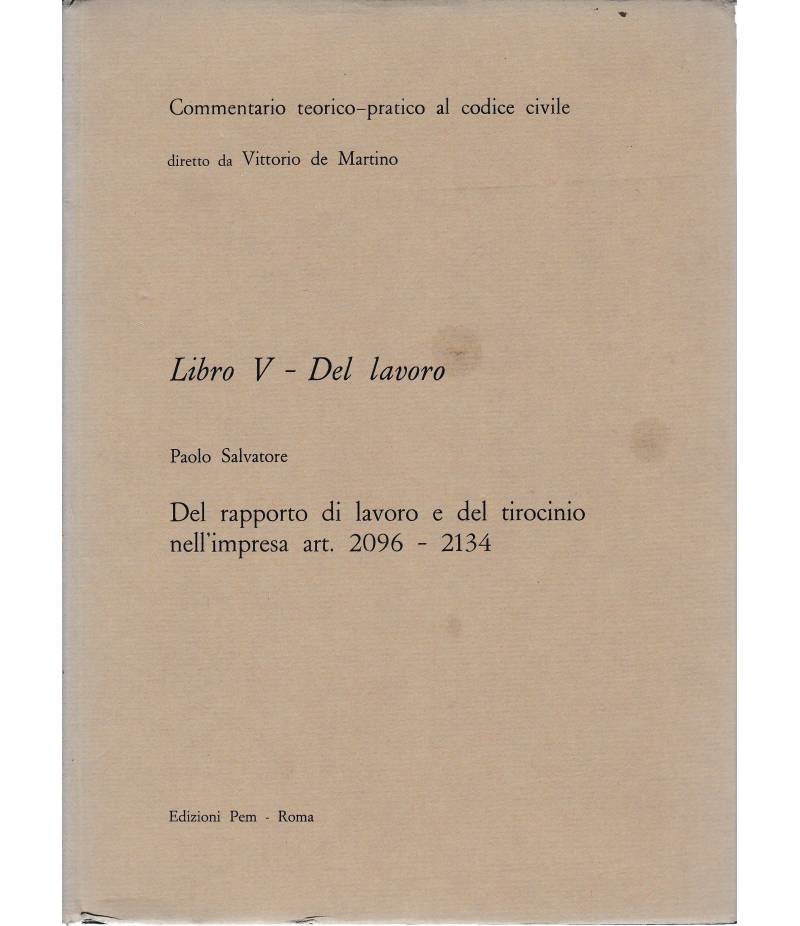 Commentario teorico-pratico al codice civile. Libro V - Del lavoro art. 2096-2134