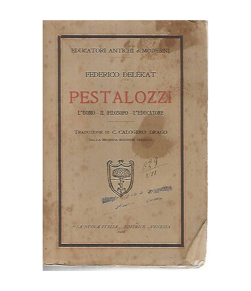 Pestalozzi. L'uomo,il filosofo,l'educatore