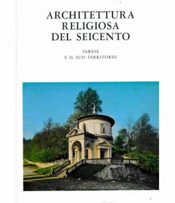 Profilo della architettura religiosa del Seicento. Varese e il suo territorio