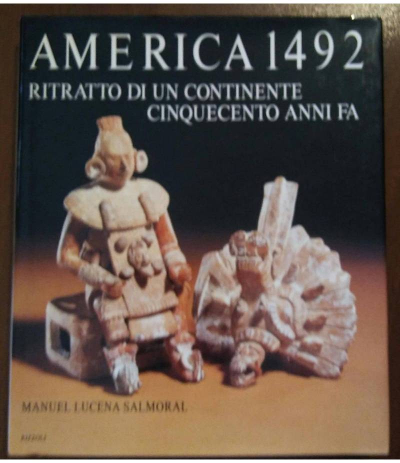 AMERICA 1492 RITRATTO DI UN CONTINENTE CINQUECENTO ANNI FA