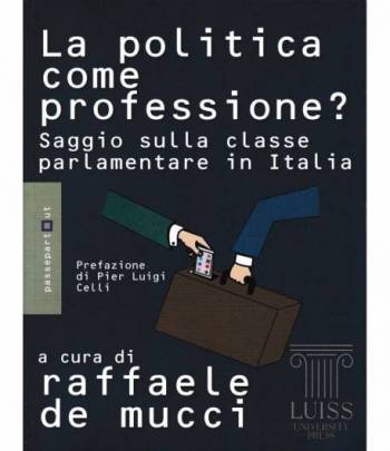 La politica come professione? Saggio sulla classe parlamentare in Italia
