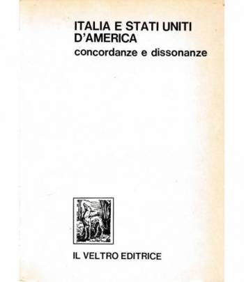 Italia e Stati Uniti d'America. Concordanze e dissonanze. Atti del Convegno (Roma, 11-12 febbraio 1980)