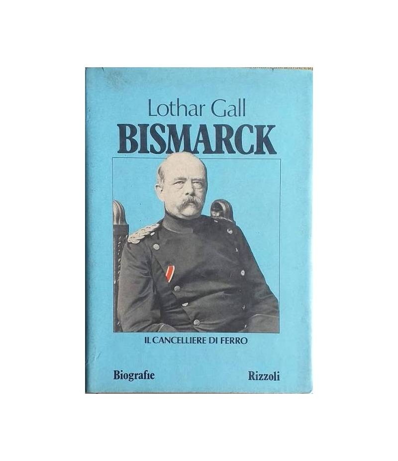Bismarck. Il cancelliere di ferro