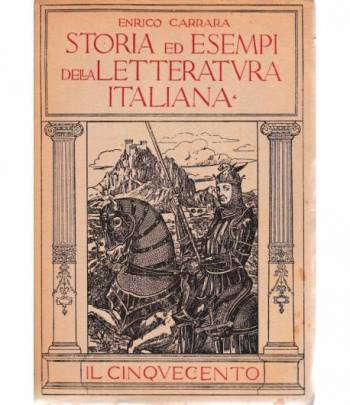 Storia ed esempi della letteratura italiana. Il Cinquecento vol. IV°