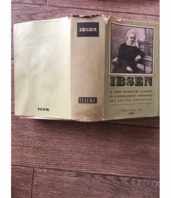 Ibsen. Le opere più acclamate ed universalmente conosciute del grande norvegese
