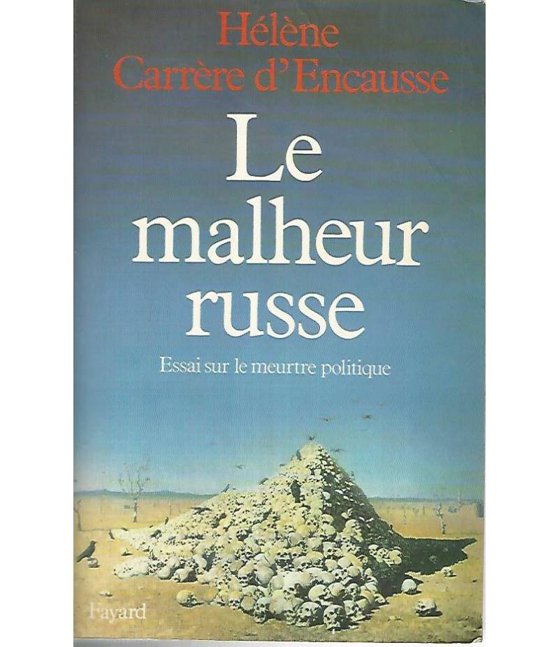 Le malheur russe. Essai sur le meurtre politique