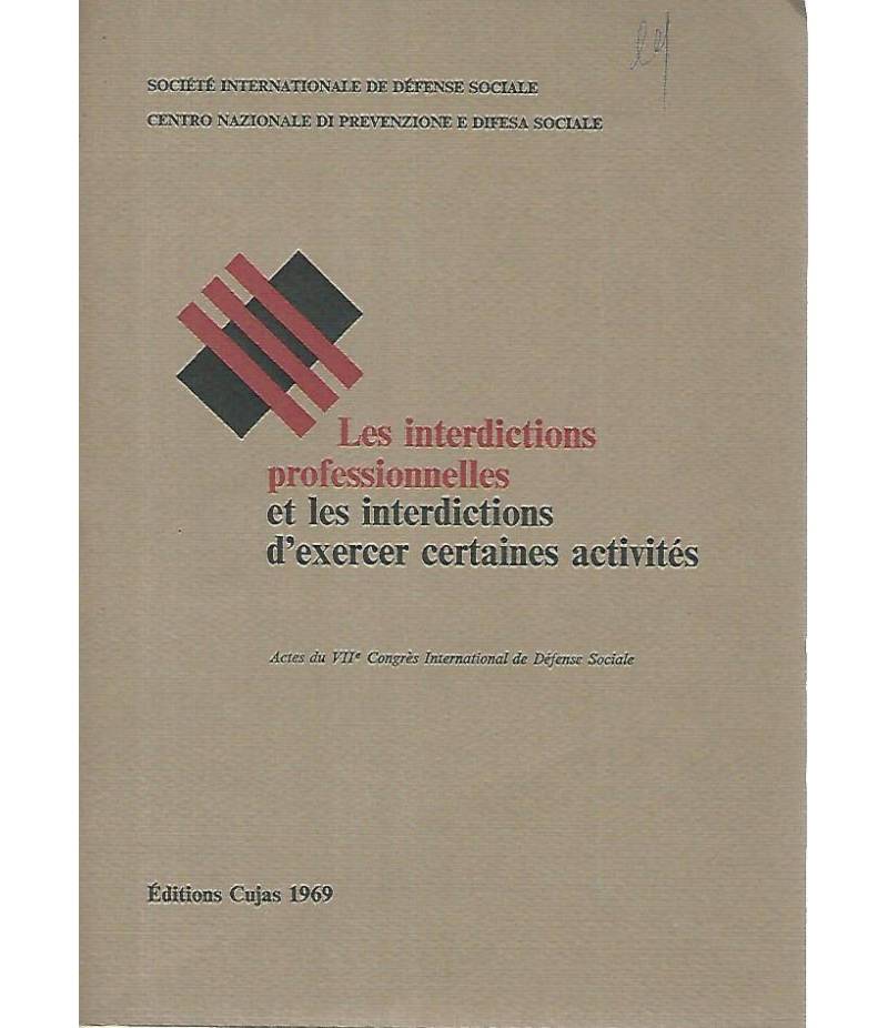 Les interdictions preofessionelles et les interdictions d'exercer certaines activites