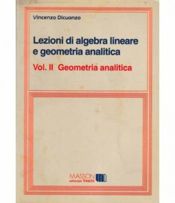 Lezioni di algebra lineare e geometria analitica. Vol. 2 Geometria Analitica