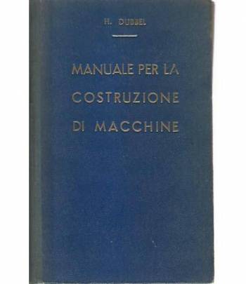 Manuale per la costruzione di macchine. 3 volumi