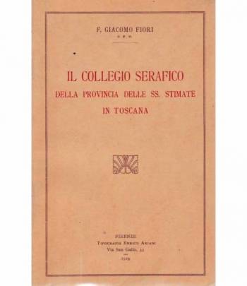 Il Collegio Serafico della provincia delle SS. Stimate in Toscana