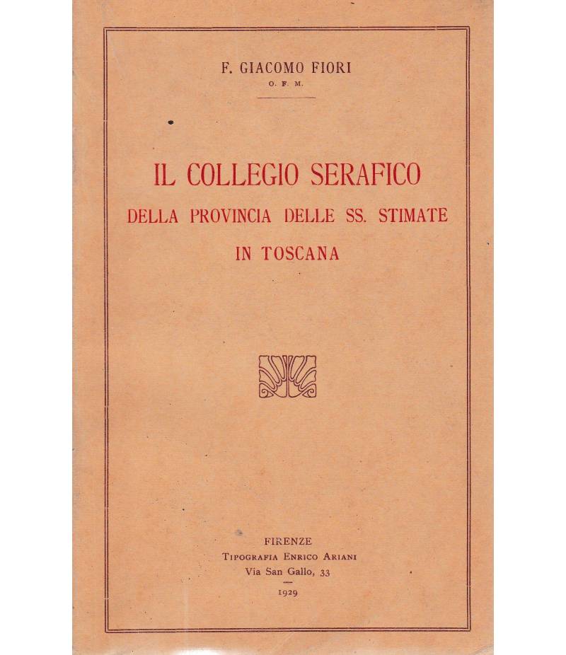 Il Collegio Serafico della provincia delle SS. Stimate in Toscana