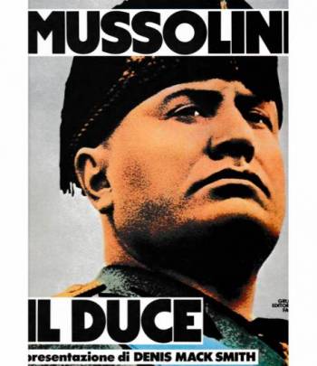 Mussolini il Duce. Quattrocento immagini della vita di un uomo e di vent'anni di storia italiana