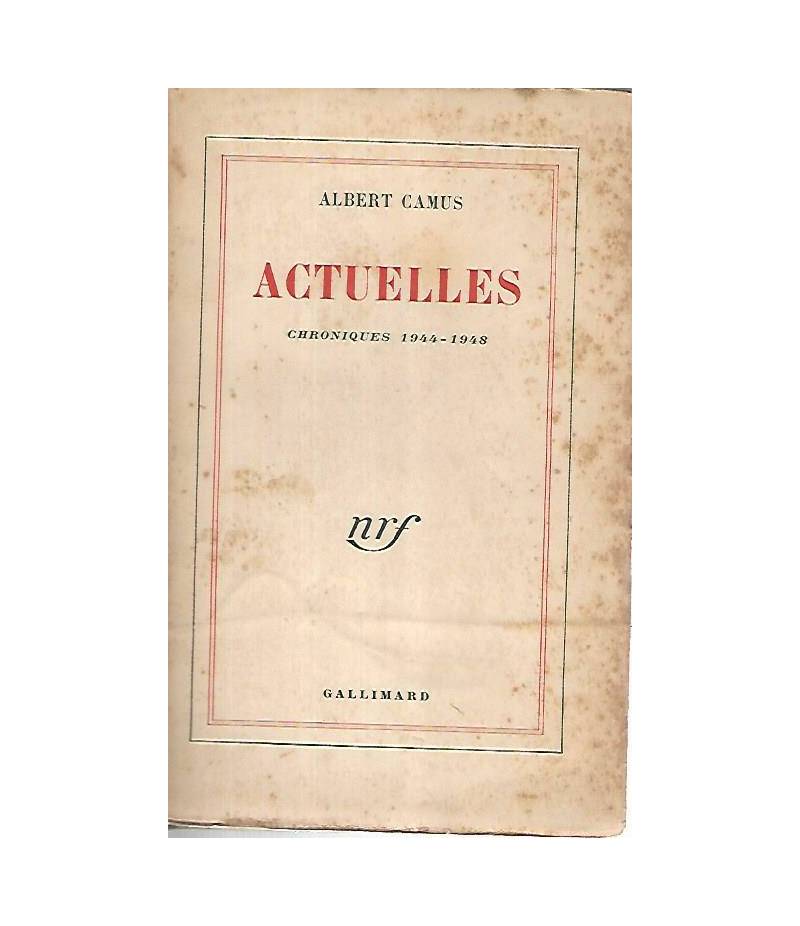 Actuelles. Chroniques 1944-1948