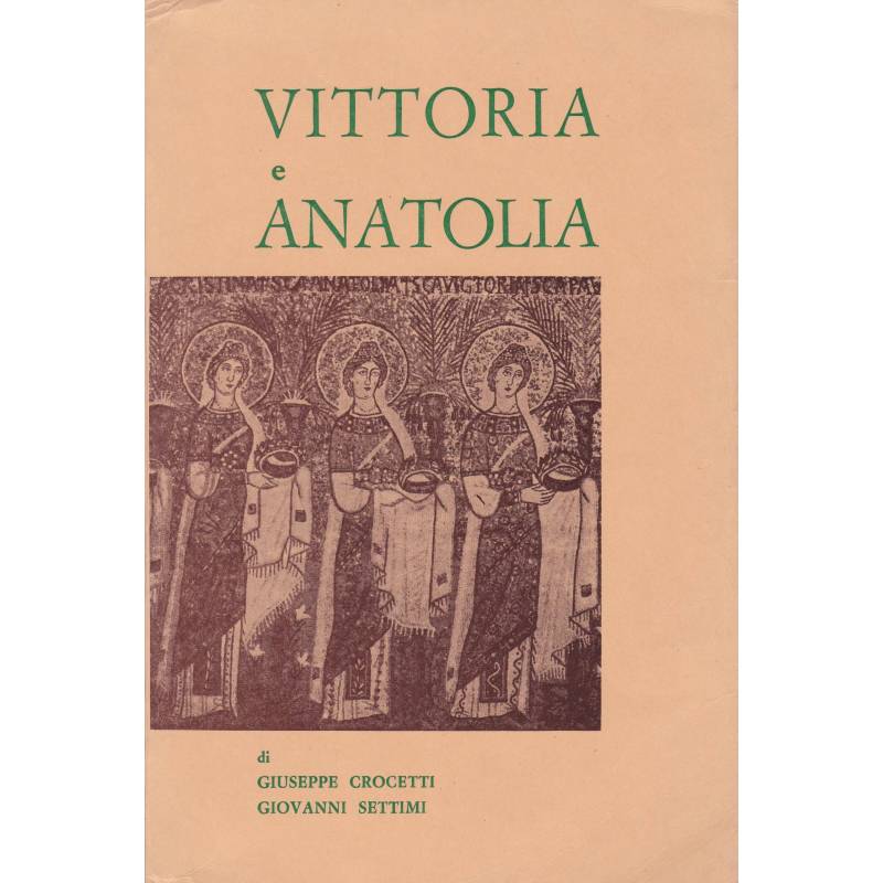 Vittoria e Anatolia. Vergini romane - Martiri in Sabina.. La "Passio", le reliquie, il culto.