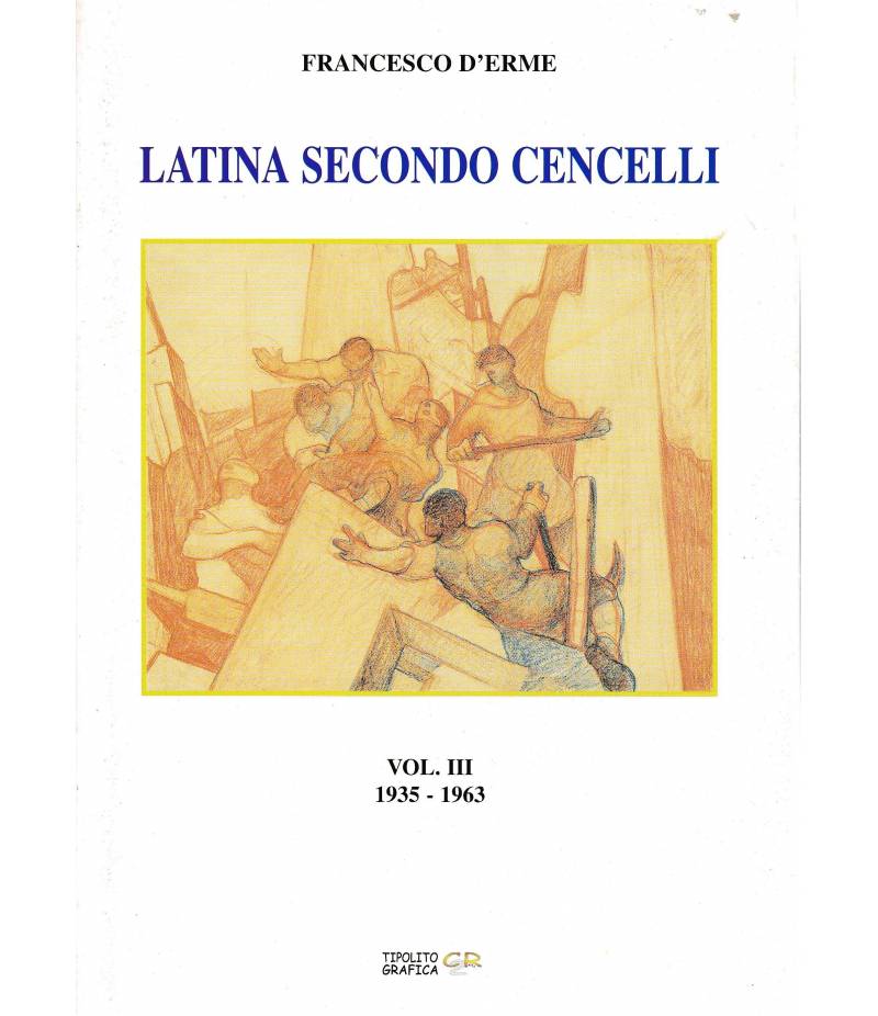 Latina secondo Cencelli vol. III 1935-1963