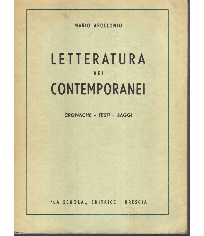 Letteratura dei contemporanei. Cronache - Testi - Saggi.