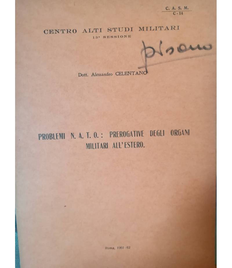 Problemi N. A. T. O. : prerogative degli organi militari all'estero.