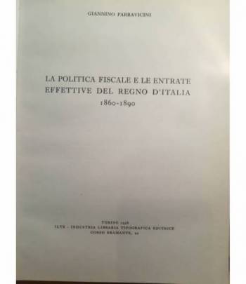 La politica fiscale e le entrate effettive del Regno d'Italia. 1860-1890.