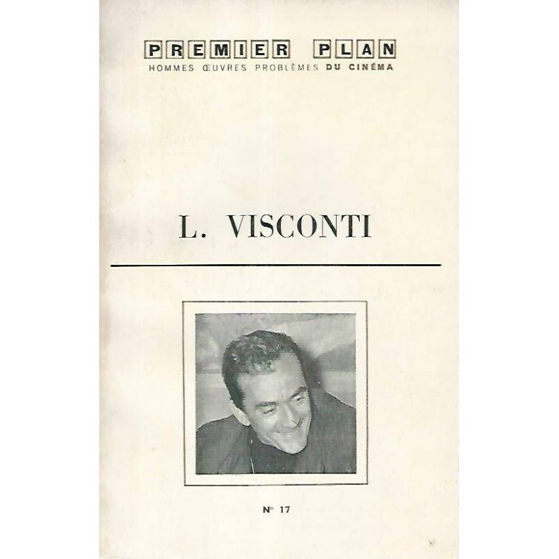 L. Visconti. Premier plan. Hommes oeuvres problemes du cinema