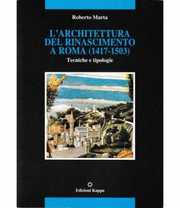 L'architettura del Rinascimento a Roma (1417-1503). Tecniche e tipologie