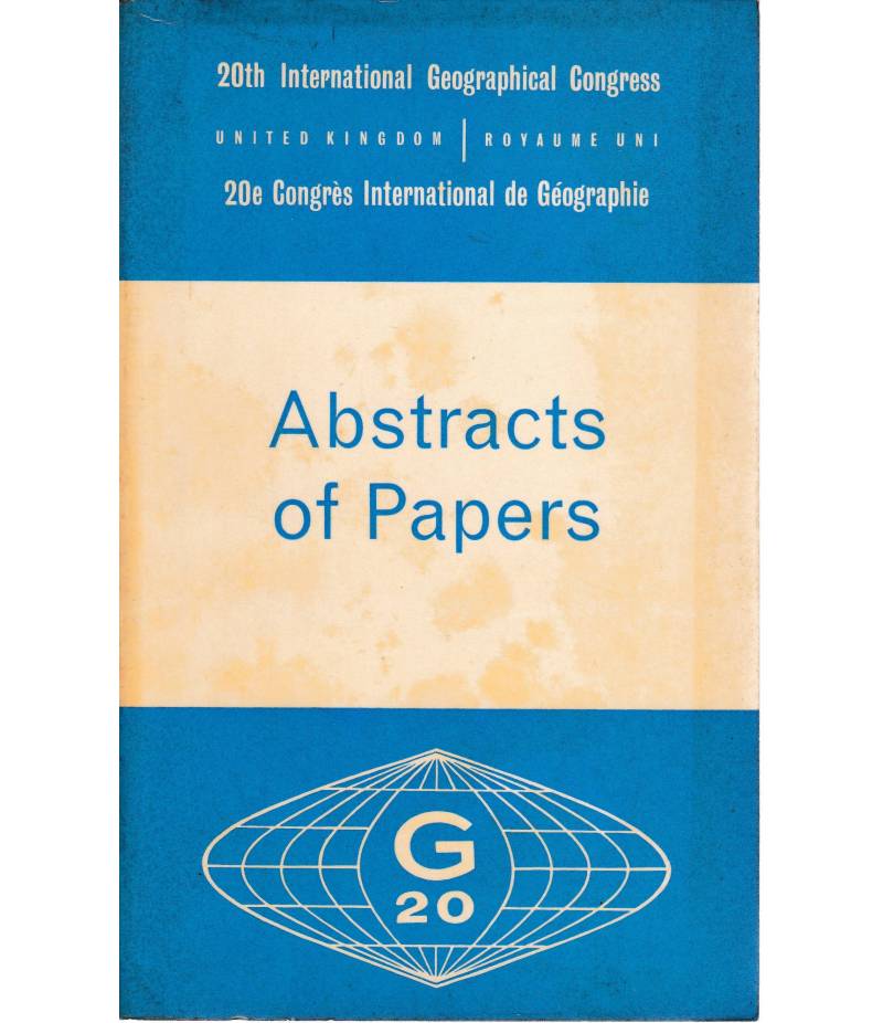 20th International Geographical Congress-20e Congrès International de Geographie. Abstratcs of Papers. Bilingue Inglese Francese