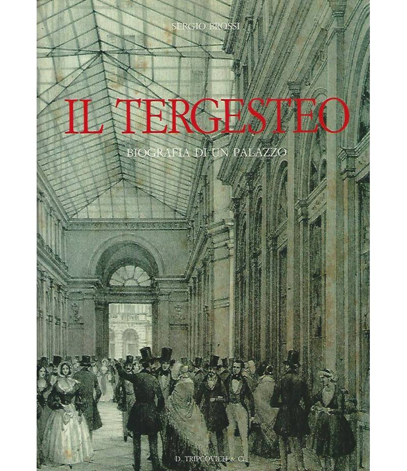 Il tergesteo. Biografia di un palazzo