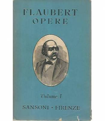 Gustave Flaubert. Opere I-II
