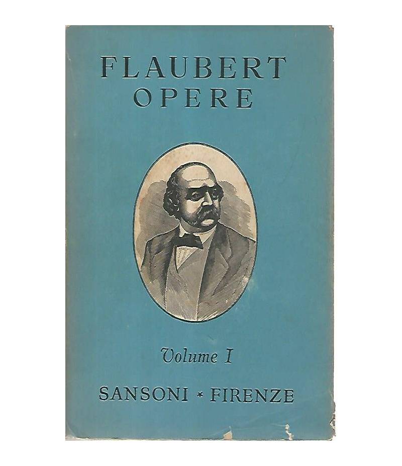 Gustave Flaubert. Opere I-II