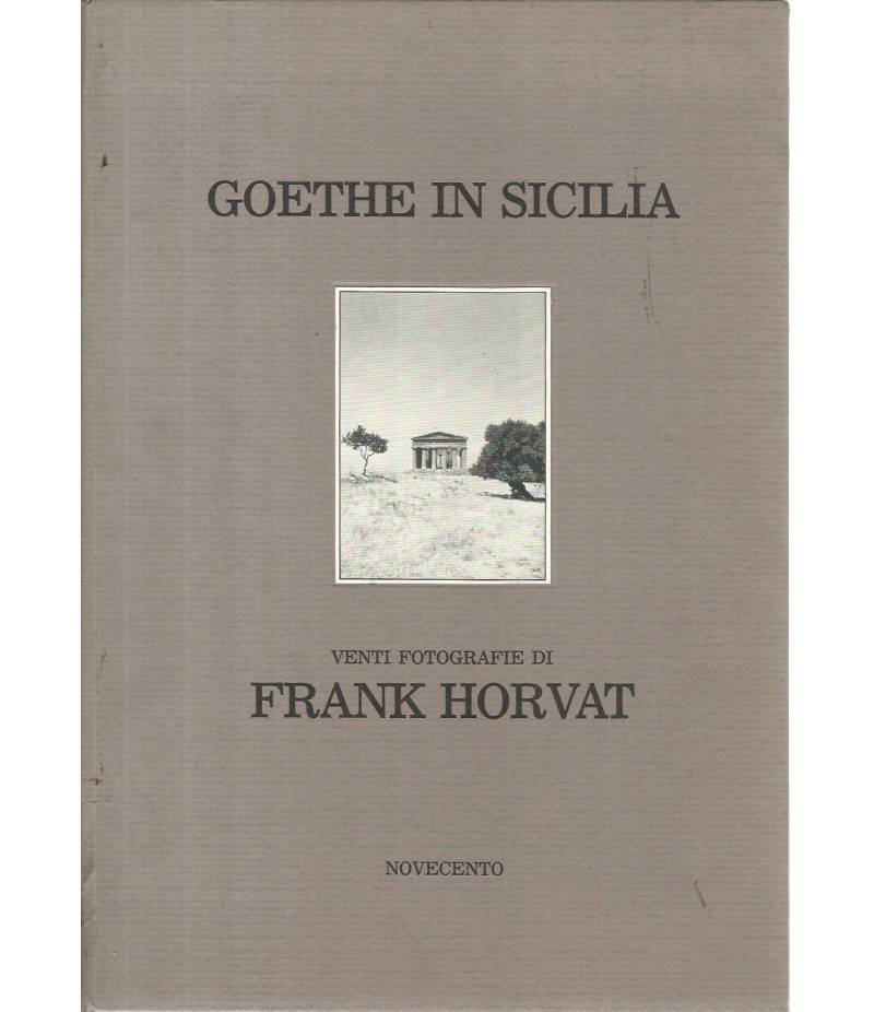 Goethe in Sicilia.Venti fotografie di Frank Horvat