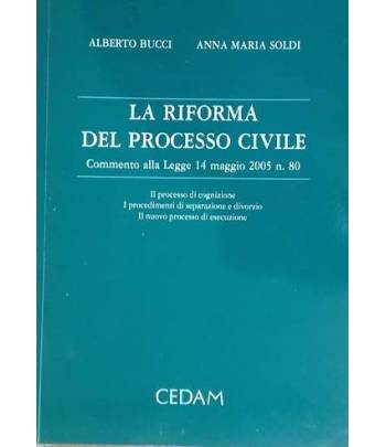La riforma del processo civile. Commento alla legge 14 maggio 2005 n. 80