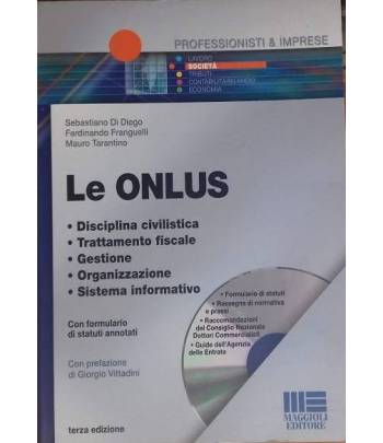 Le ONLUS. Disciplina civilistica - Trattamento fiscale - Gestione - Organizzazione - Sistema informativo
