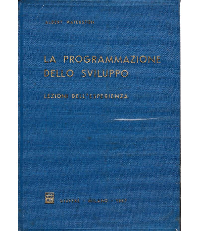 La programmazione dello sviluppo. Lezioni dell'esperienza