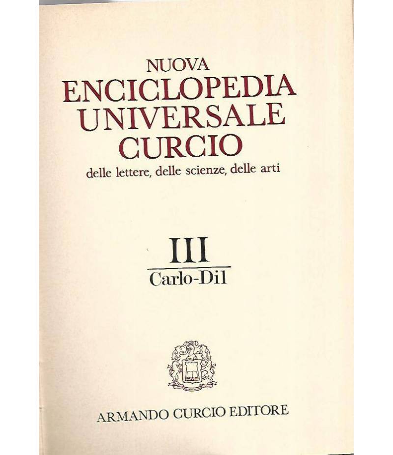 Nuova enciclopedia universale Curcio delle lettere,delle scienze,delle arti. Volume III