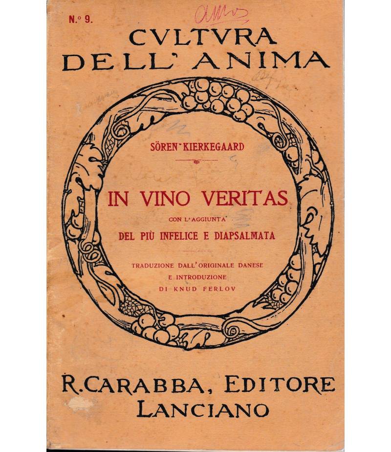 In vino veritas con l'aggiunta del più infelice e diapsalmata. Traduzione dall'originale danese e introduzione di Knud Ferlov.