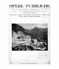 Opere pubbliche. Rassegna dello sviluppo dell'Italia Imperiale nelle opere e nelle industrie. Anno XI n° 11-12  1941