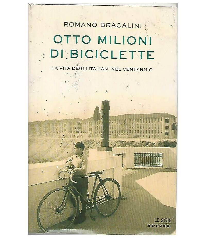 Otto milioni di biciclette. La vita degli italiani nel ventennio