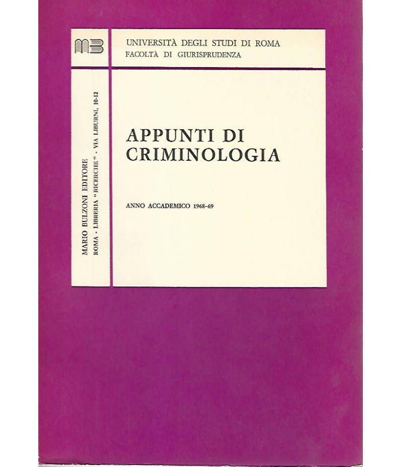 Appunti di criminologia. Anno accademico 1968-69