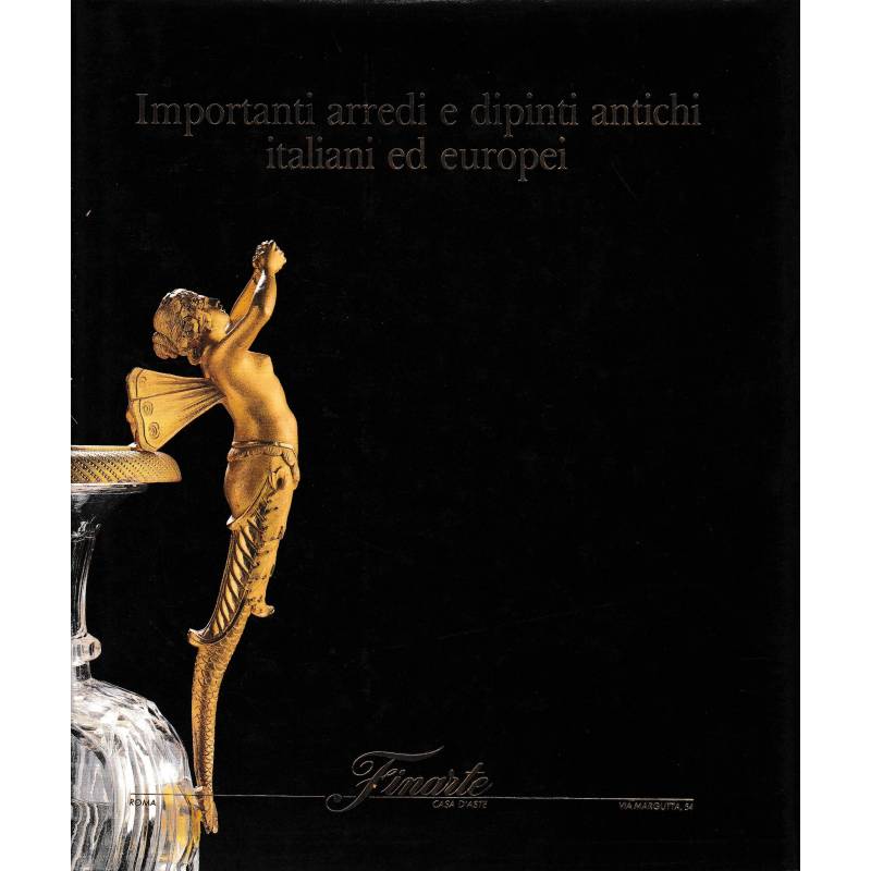 Importanti arredi e dipinti antichi italiani ed europei. Asta 676 dal 2 al 7 Marzo. Catalogo