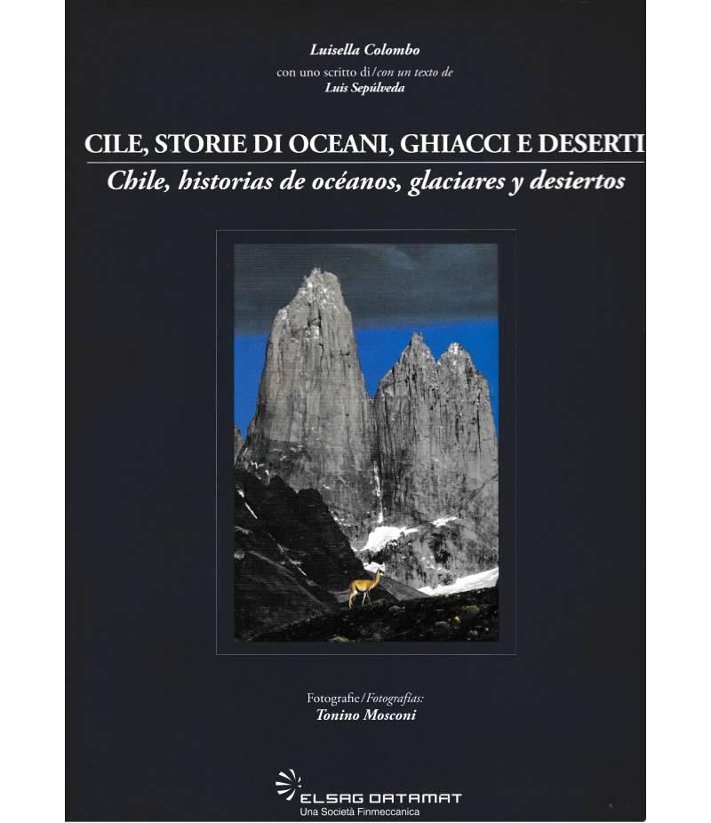 Cile, storie di oceani, ghiacci e deserti - Chile, historias de océanos, glaciares y desiertos. Bilingue Italiano Spagnolo