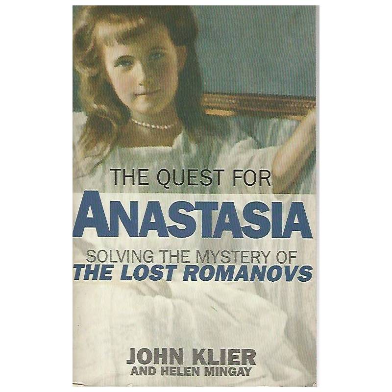 Anastasia. Solving the mistery of the lost Romanovs