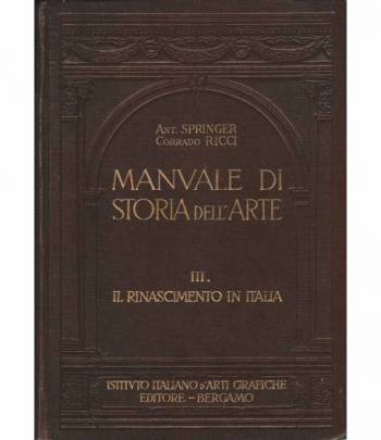 Manuale di storia dell'arte vol. III° Il Rinascimento in Italia