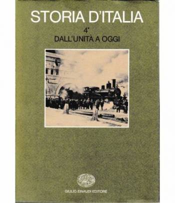 Storia d'Italia. vol. 4° tomo 1° Dall'unità a oggi