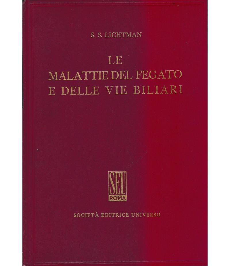 Le malattie del fegato e delle vie biliari (2° volume) Dall'ultima edizione americana.