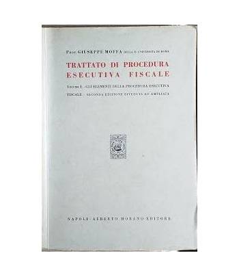 Trattato di procedura esecutiva fiscale. Vol. I: Gli elementi della procedura esecutiva fiscale