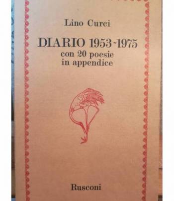 Diario 1953 - 1975. Con 20 poesie in appendice.