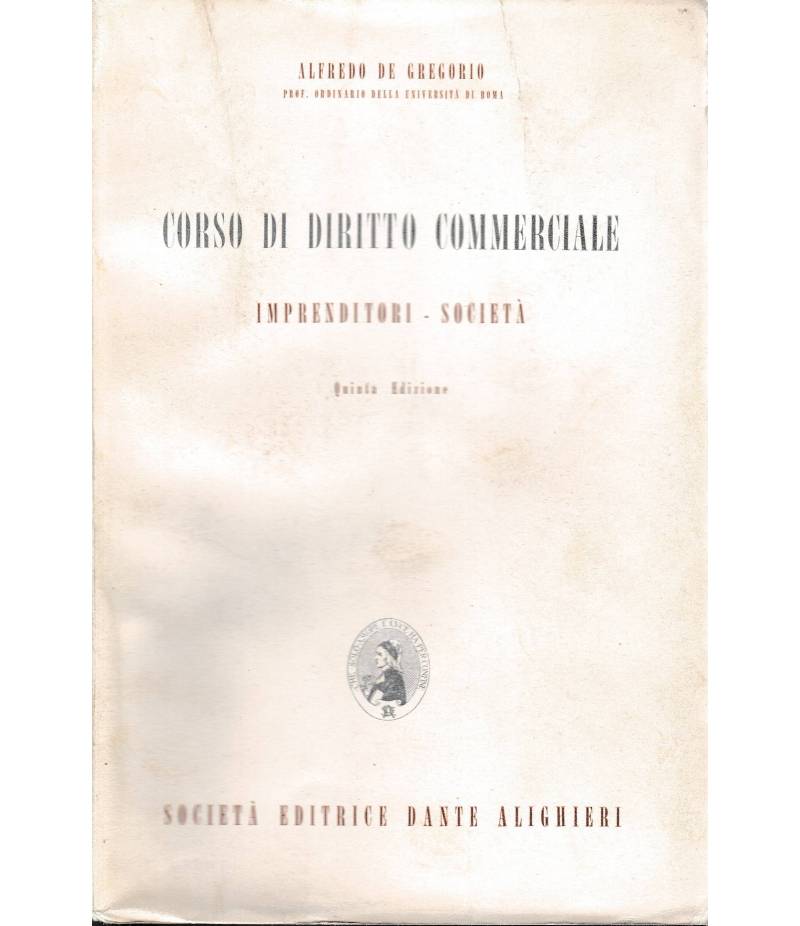 Corso di Diritto Commerciale. Imprenditori - Società