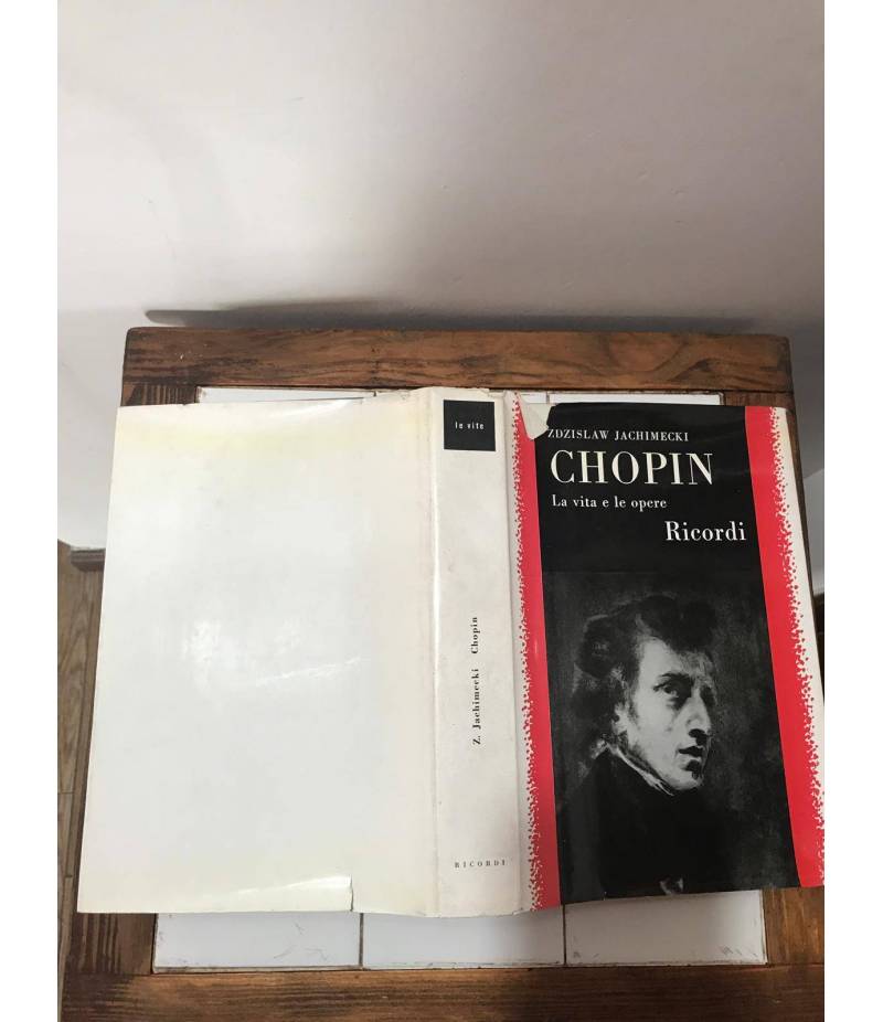 Chopin. La vita e le opere.