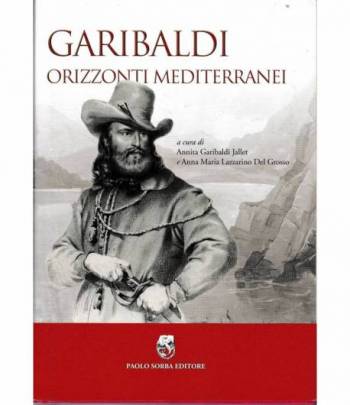 Garibaldi. Orizzonti mediterranei