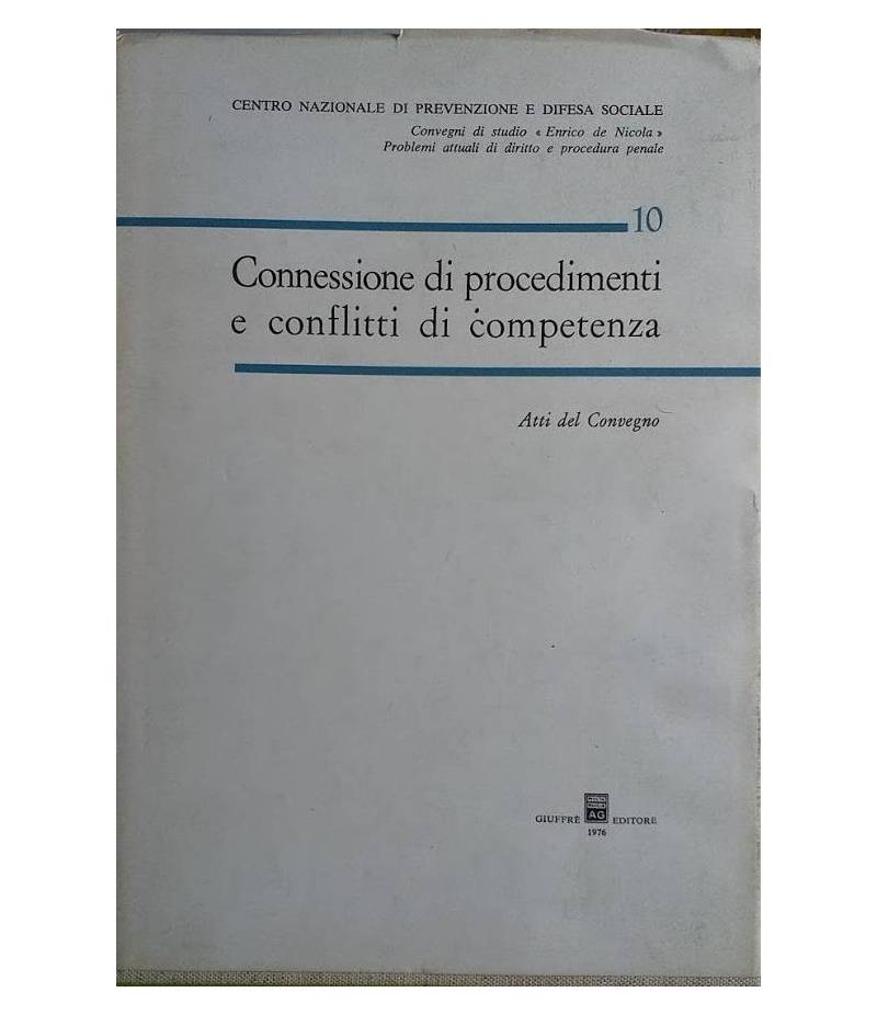 Connessione di procedimenti e conflitti di competenza. Atti del Convegno