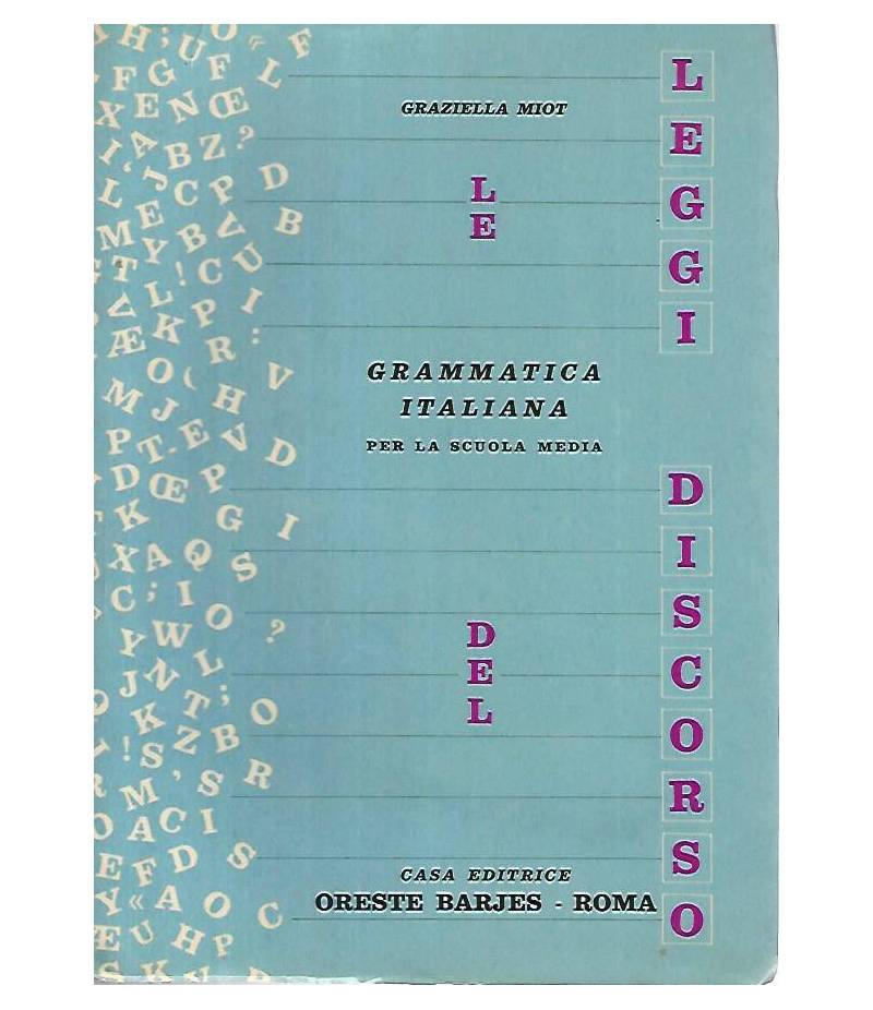 Le leggi del discorso. Grammatica italiana per la scuola media